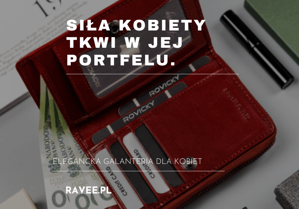 SIŁA KOBIETY TKWI W JEJ PORTFELU – O FINANSOWEJ NIEZALEŻNOŚCI I WOLNOŚCI WYBORU
